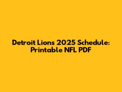 Detroit Lions 2025 Schedule: Printable NFL PDF