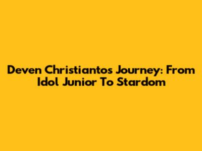 Deven Christianto's Journey: From Idol Junior To Stardom
