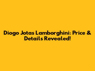 Diogo Jota's Lamborghini: Price & Details Revealed!