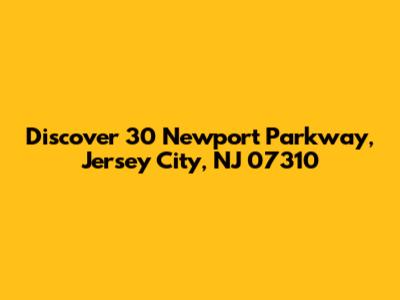 Discover 30 Newport Parkway, Jersey City, NJ 07310