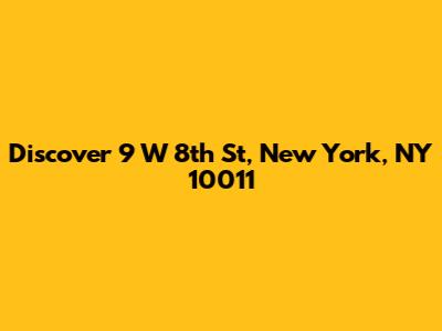 Discover 9 W 8th St, New York, NY 10011