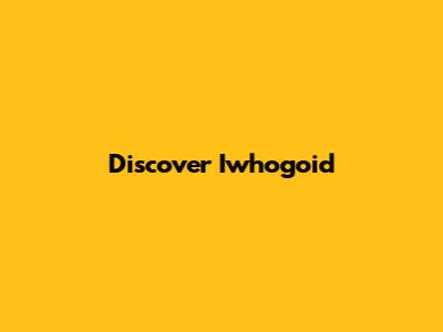 Discover Iwhogoid