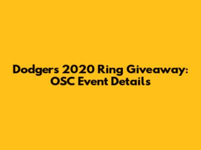 Dodgers 2020 Ring Giveaway: OSC Event Details
