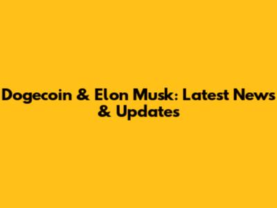 Dogecoin & Elon Musk: Latest News & Updates