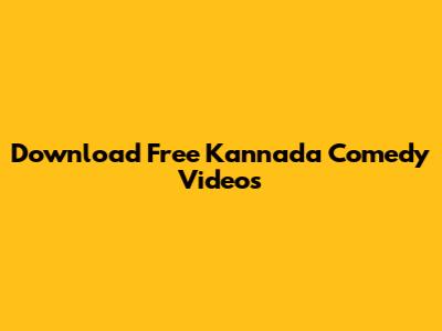 Download Free Kannada Comedy Videos