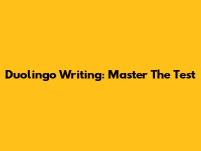 Duolingo Writing: Master The Test