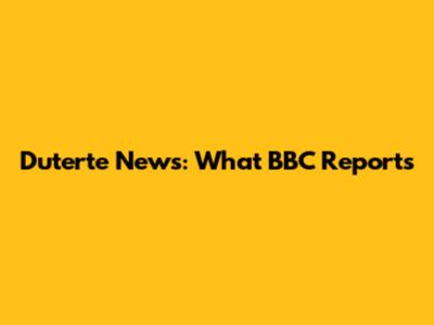 Duterte News: What BBC Reports