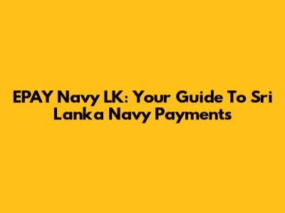 EPAY Navy LK: Your Guide To Sri Lanka Navy Payments