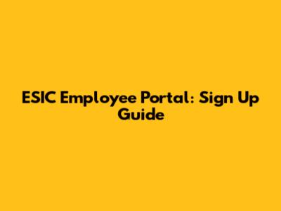 ESIC Employee Portal: Sign Up Guide