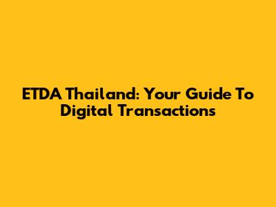 ETDA Thailand: Your Guide To Digital Transactions