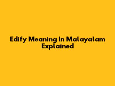 Edify Meaning In Malayalam Explained