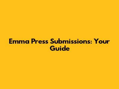 Emma Press Submissions: Your Guide