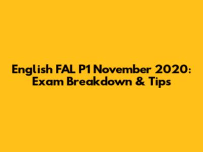 English FAL P1 November 2020: Exam Breakdown & Tips