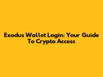 Exodus Wallet Login: Your Guide To Crypto Access