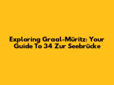 Exploring Graal-Müritz: Your Guide To 34 Zur Seebrücke