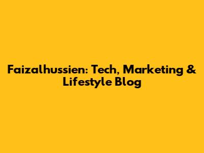 Faizalhussien: Tech, Marketing & Lifestyle Blog