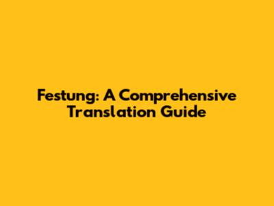 Festung: A Comprehensive Translation Guide
