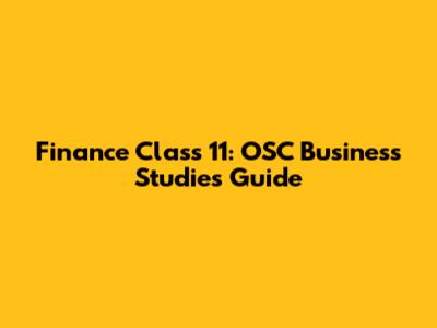 Finance Class 11: OSC Business Studies Guide