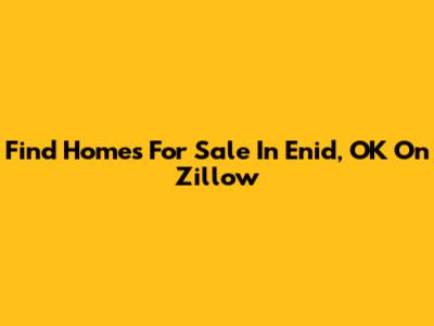 Find Homes For Sale In Enid, OK On Zillow