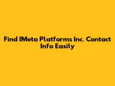 Find IMeta Platforms Inc. Contact Info Easily