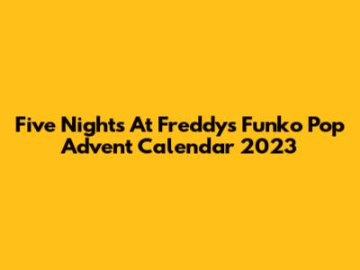Five Nights At Freddy's Funko Pop Advent Calendar 2023