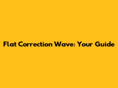 Flat Correction Wave: Your Guide