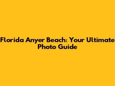 Florida Anyer Beach: Your Ultimate Photo Guide