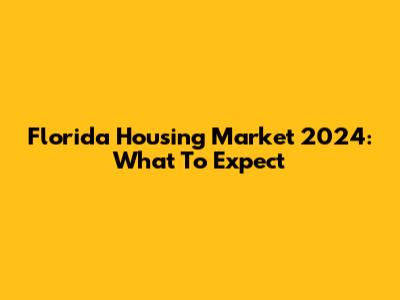 Florida Housing Market 2024: What To Expect