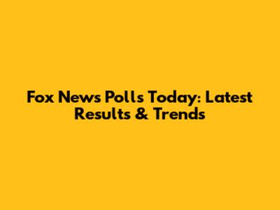 Fox News Polls Today: Latest Results & Trends