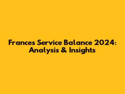 France's Service Balance 2024: Analysis & Insights