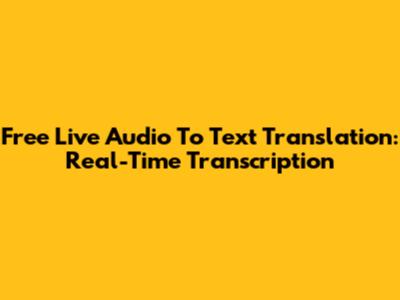 Free Live Audio To Text Translation: Real-Time Transcription