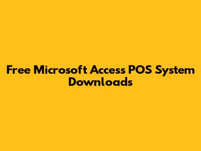Free Microsoft Access POS System Downloads