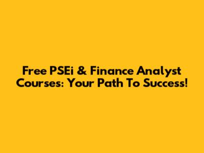 Free PSEi & Finance Analyst Courses: Your Path To Success!