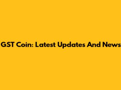 GST Coin: Latest Updates And News