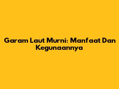 Garam Laut Murni: Manfaat Dan Kegunaannya
