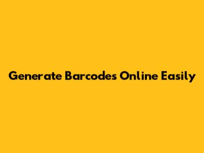 Generate Barcodes Online Easily