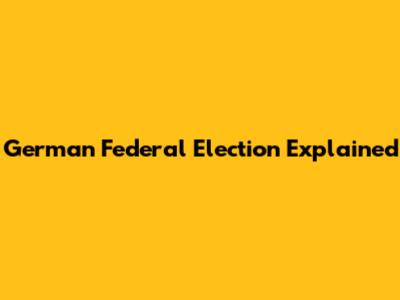 German Federal Election Explained