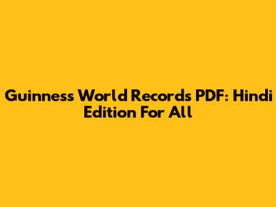 Guinness World Records PDF: Hindi Edition For All