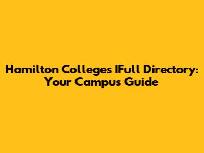 Hamilton College's IFull Directory: Your Campus Guide