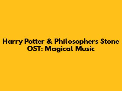 Harry Potter & Philosopher's Stone OST: Magical Music
