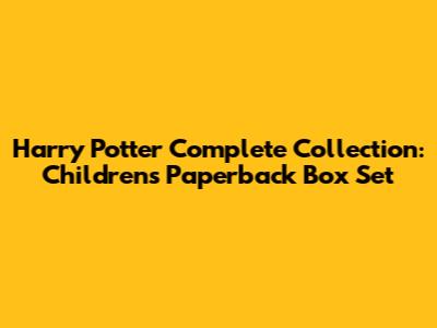 Harry Potter Complete Collection: Children's Paperback Box Set