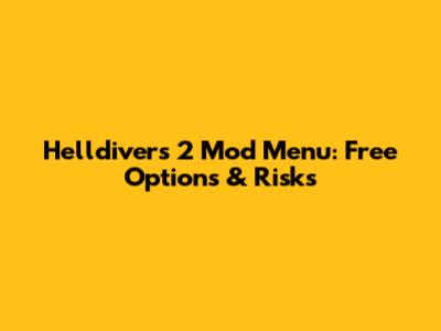Helldivers 2 Mod Menu: Free Options & Risks
