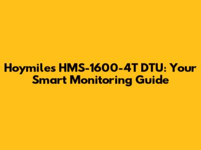 Hoymiles HMS-1600-4T DTU: Your Smart Monitoring Guide