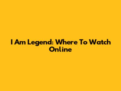 I Am Legend: Where To Watch Online
