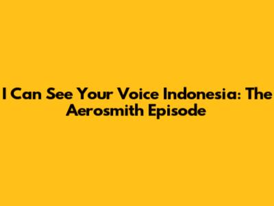 I Can See Your Voice Indonesia: The Aerosmith Episode