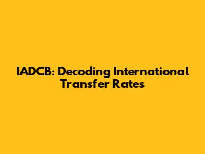 IADCB: Decoding International Transfer Rates