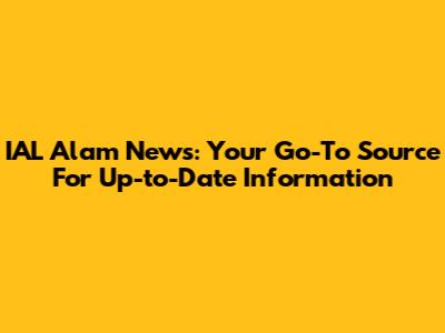 IAL Alam News: Your Go-To Source For Up-to-Date Information