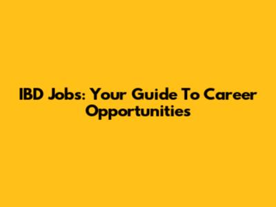 IBD Jobs: Your Guide To Career Opportunities
