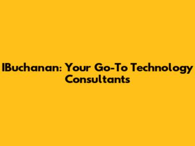 IBuchanan: Your Go-To Technology Consultants