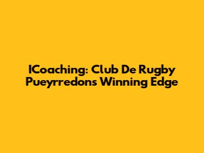 ICoaching: Club De Rugby Pueyrredon's Winning Edge